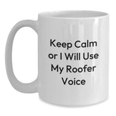 Roofers Unite Funny Gifts from Friends for Men Unique White Coffee Mugs Keep Calm Or I Will Use My Roofer Voice Christmas - Main